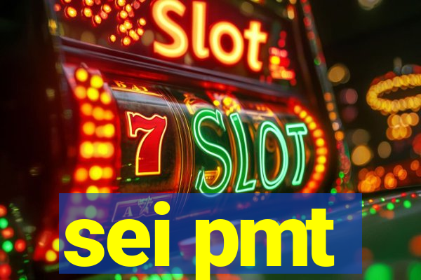 sei pmt